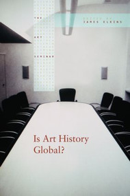 Is Art History Global? - 9780415977852 by James Elkins, 9780415977852