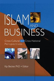 Islam and Business (Cross-Cultural and Cross-National Perspectives) - 9780789025173 by Kip Becker, 9780789025173