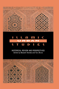 Islamic Urban Studies (Historical Review and Perspectives) by Masashi Haneda, 9780415760102