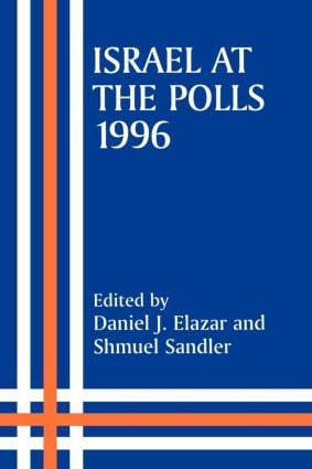 Israel at the Polls, 1996 by Daniel J. Elazar, Shmuel Sandler, 9780714644219