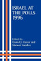 Israel at the Polls, 1996 by Daniel J. Elazar, Shmuel Sandler, 9780714644219