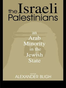 The Israeli Palestinians (An Arab Minority in the Jewish State) - 9780714683454 by Alexander Bligh, 9780714683454