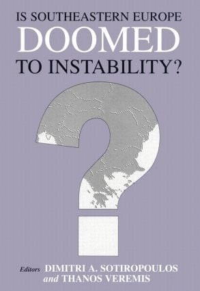 Is Southeastern Europe Doomed to Instability? (A Regional Perspective) - 9780714682563 by Dimitri A. Sotiropoulos, Thanos Veremis, 9780714682563
