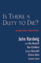 Is There a Duty to Die? (And Other Essays in Bioethics) by John Hardwig, 9780415922425