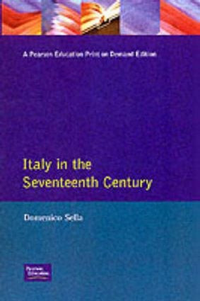 Italy in the Seventeenth Century - 9780582035959 by Domenico Sella, 9780582035959