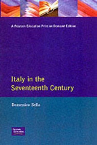 Italy in the Seventeenth Century - 9780582035959 by Domenico Sella, 9780582035959
