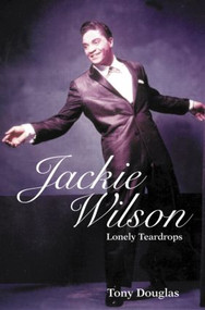 Jackie Wilson (Lonely Teardrops) - 9780415974301 by Tony Douglas, 9780415974301
