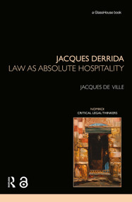Jacques Derrida (Law as Absolute Hospitality) - 9780415821490 by Jacques de Ville, 9780415821490