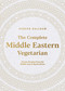 The Complete Middle Eastern Vegetarian (Classic Recipes from the Middle East and North Africa) - 9781623711023 by Habeeb Salloum, 9781623711023