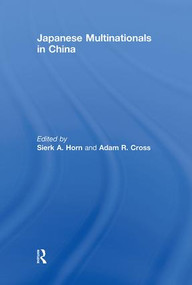 Japanese Multinationals in China - 9780415845410 by Sierk A. Horn, Adam R. Cross, 9780415845410