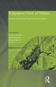 A Japanese View of Nature (The World of Living Things by Kinji Imanishi) - 9780700716326 by Pamela J. Asquith, 9780700716326