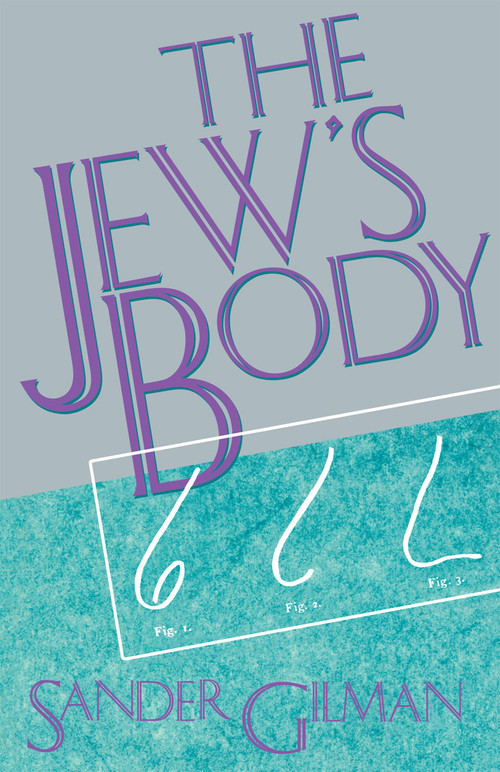 The Jew's Body by Sander Gilman, 9780415904599