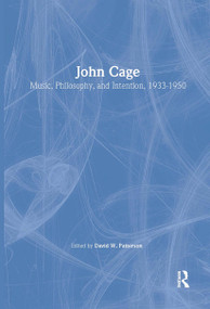 John Cage (Music, Philosophy, and Intention, 1933-1950) - 9780415996679 by David Patterson, 9780415996679