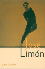 Jose Limon (An Artist Re-viewed) - 9780415965811 by June Dunbar, 9780415965811