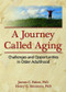 A Journey Called Aging (Challenges and Opportunities in Older Adulthood) by James C. Fisher, Henry C. Simmons, 9780789033840