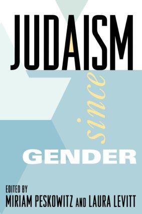 Judaism Since Gender by Miriam Peskowitz, Laura Levitt, 9780415914611
