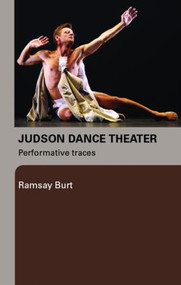 Judson Dance Theater (Performative Traces) - 9780415975742 by Ramsay Burt, 9780415975742
