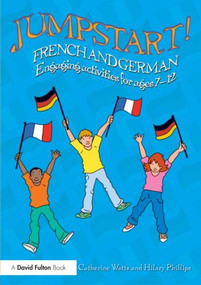 Jumpstart! French and German (Engaging activities for ages 7-12) by Catherine Watts, Hilary Phillips, 9780415856959