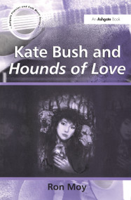 Kate Bush and Hounds of Love - 9780754657989 by Ron Moy, 9780754657989