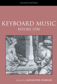 Keyboard Music Before 1700 by Alexander Silbiger, 9780415968911