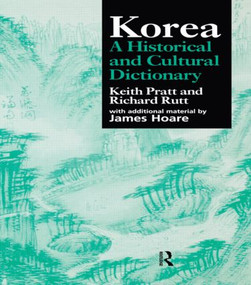 Korea (A Historical and Cultural Dictionary) by Keith Pratt, Richard Rutt, 9780700704637