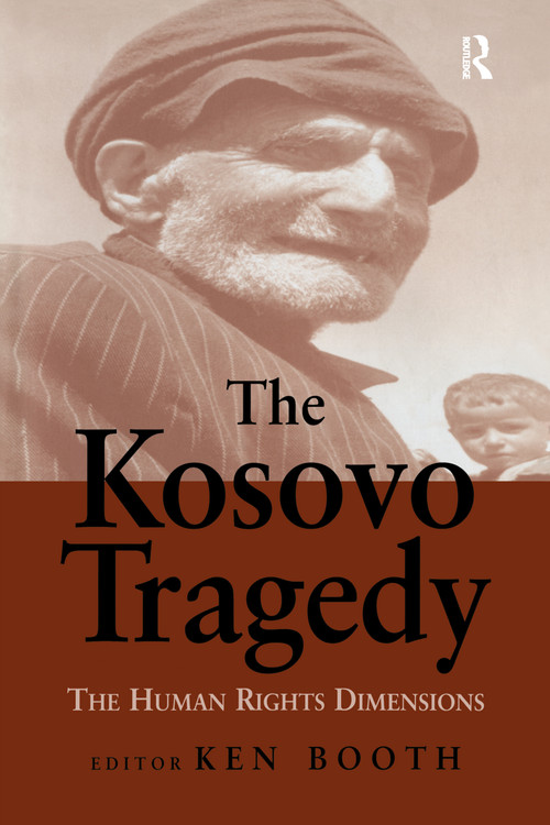 The Kosovo Tragedy (The Human Rights Dimensions) by Ken Booth, 9780714681269