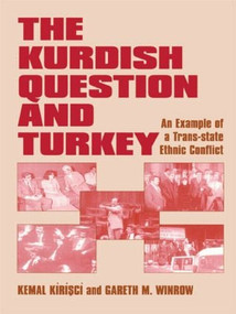 The Kurdish Question and Turkey (An Example of a Trans-state Ethnic Conflict) - 9780714643045 by Kemal Kirisci, Gareth M. Winrow, 9780714643045