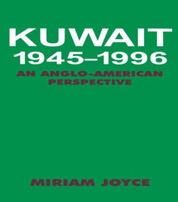 Kuwait, 1945-1996 (An Anglo-American Perspective) - 9780714644202 by Miriam Joyce, 9780714644202