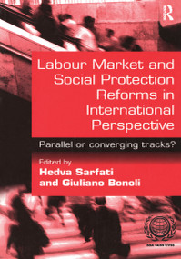 Labour Market and Social Protection Reforms in International Perspective (Parallel or Converging Tracks?) by Giuliano Bonoli, Hedva Sarfati, 9780754619277
