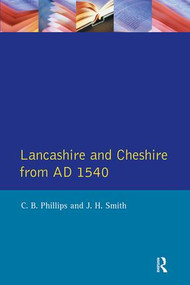 Lancashire and Cheshire from AD1540 by C. B. Phillips, 9780582492493