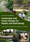 Landscape and Urban Design for Health and Well-Being (Using Healing, Sensory and Therapeutic Gardens) by Gayle Souter-Brown, 9780415843522