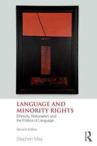 Language and Minority Rights (Ethnicity, Nationalism and the Politics of Language) - 9780805863062 by Stephen May, 9780805863062
