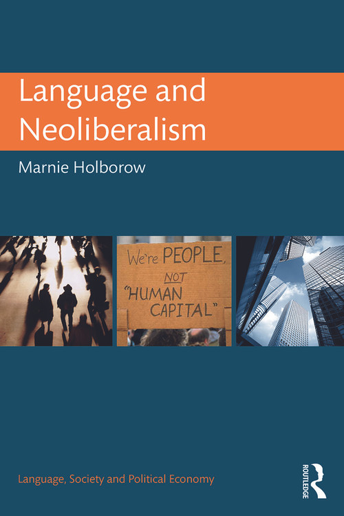 Language and Neoliberalism by Marnie Holborow, 9780415744560