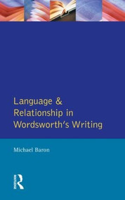 Language and Relationship in Wordsworth's Writing by Michael Baron, 9780582061941