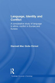 Language, Identity and Conflict (A Comparative Study of Language in Ethnic Conflict in Europe and Eurasia) - 9780415868228 by Diarmait Mac Giolla Chríost, 9780415868228