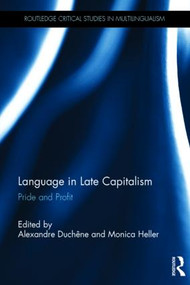 Language in Late Capitalism (Pride and Profit) - 9780415869966 by Alexandre Duchêne, Monica Heller, 9780415869966
