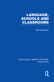 Language, Schools and Classrooms (RLE Edu L Sociology of Education) - 9780415752817 by Michael Stubbs, 9780415752817