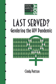 Last Served? (Gendering the HIV Pandemic) - 9780748401901 by Cindy Patton, 9780748401901