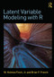 Latent Variable Modeling with R by W. Holmes Finch, Brian F. French, 9780415832458