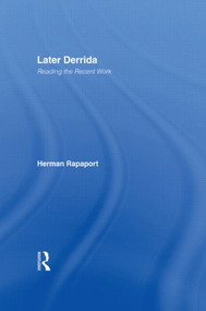 Later Derrida (Reading the Recent Work) - 9780415942690 by Herman Rapaport, 9780415942690