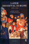 Later Medieval Europe (1250-1520) by Daniel Waley, Peter Denley, 9780582258310