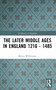 The Later Middle Ages in England 1216 - 1485 - 9780582480322 by Bertie Wilkinson, 9780582480322