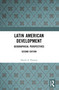 Latin American Development (Geographical Perspectives) by David A. Preston, 9780582236950