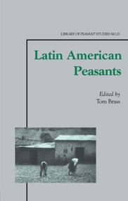 Latin American Peasants by Tom Brass, 9780714683195
