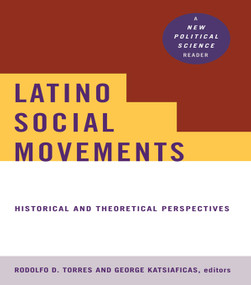 Latino Social Movements (Historical and Theoretical Perspectives) - 9780415922999 by Rodolfo D. Torres, 9780415922999