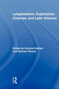 Latsploitation, Exploitation Cinemas, and Latin America - 9780415898546 by Victoria Ruétalo, Dolores Tierney, 9780415898546