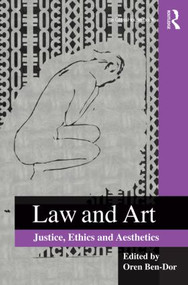 Law and Art (Justice, Ethics and Aesthetics) - 9780415823999 by Oren Ben-Dor, 9780415823999