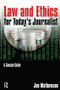 Law and Ethics for Today's Journalist (A Concise Guide) by Joe Mathewson, 9780765640765