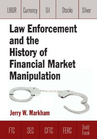Law Enforcement and the History of Financial Market Manipulation - 9780765636744 by Jerry Markham, 9780765636744