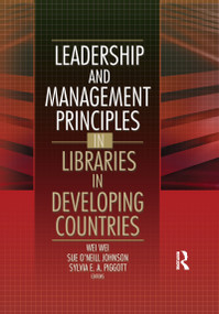 Leadership and Management Principles in Libraries in Developing Countries - 9780789024114 by Wei Wei, Sue O'Neill Johnson, 9780789024114